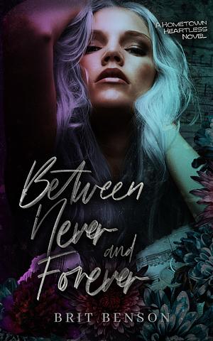 Between Never and Forever - Extended Epilogue  by Brit Benson