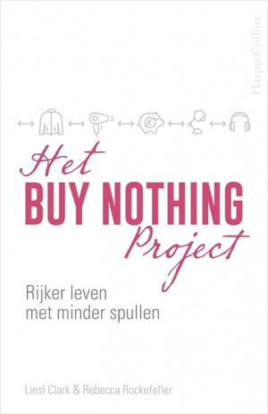 Het Buy Nothing Project by Liesl Clark, Rebecca Rockefeller
