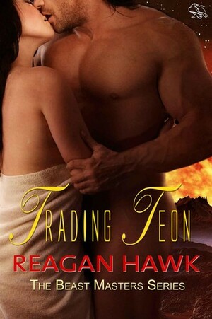 Trading Teon by Reagan Hawk