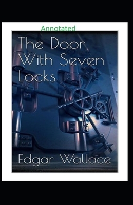 The Door with Seven Locks Classic Edition (Annotated) by Edgar Wallace