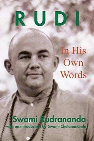 Rudi: In His Own Words by Swami Rudrananda