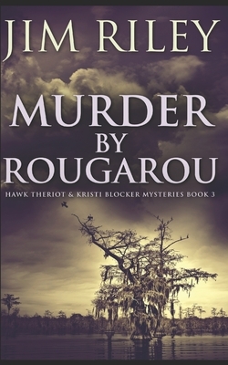 Murder By Rougarou: Trade Edition by Jim Riley