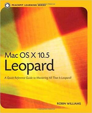 Mac OS X 10.5 Leopard by Robin P. Williams