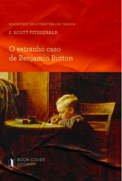 O Estranho Caso de Benjamin Button by Fernanda Pinto Rodrigues, F. Scott Fitzgerald