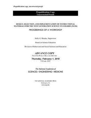 Design, Selection, and Implementation of Instructional Materials for the Next Generation Science Standards: Proceedings of a Workshop by Board on Science Education, National Academies of Sciences Engineeri, Division of Behavioral and Social Scienc