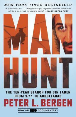 Manhunt: The Ten-Year Search for Bin Laden from 9/11 to Abbottabad by Peter L. Bergen