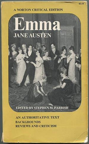 Emma: An Authoritative Text, Backgrounds, Reviews, and Criticism by Jane Austen