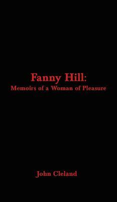 Fanny Hill: Memoirs of a Woman of Pleasure by John Cleland