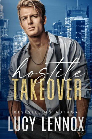 Hostile Takeover by Lucy Lennox