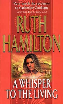 A Whisper to the Living by Ruth Hamilton, Ruth Hamilton