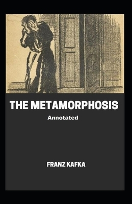 The Metamorphosis Annotated by Franz Kafka