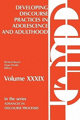 Developing Discourse Practices in Adolescence and Adulthood by Richard Beach, Susan Hynds