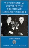 The Schuman Plan and the British Abdication of Leadership in Europe by Dell Publishing