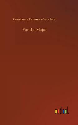 For the Major by Constance Fenimore Woolson