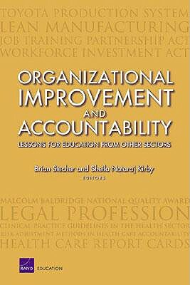 Organizational Improvement and Accountability: Lessons for Education from Other Sectors (2003) by Shelia Nataraj Kirby, Brian Stecher, Heather Barney