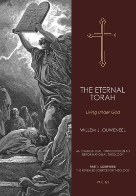 Eternal Torah: Living Under God by Willem J. Ouweneel