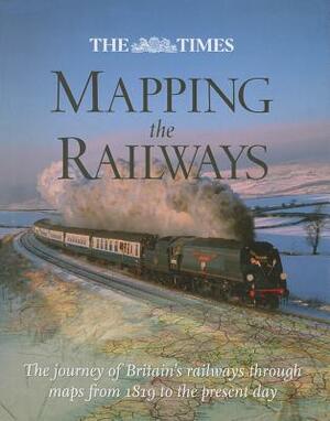 The Times Mapping the Railways by Julian Holland