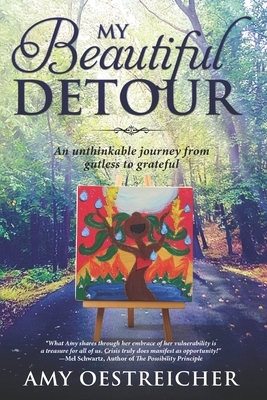 My Beautiful Detour: An Unthinkable Journey from Gutless to Grateful by Amy Oestreicher