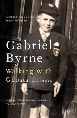 Walking with Ghosts by Gabriel Byrne