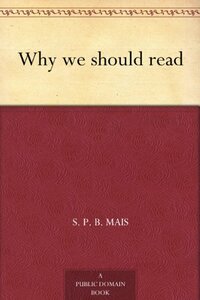 Why we should read by S.P.B. Mais