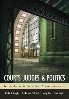Courts, Judges, and Politics by Lee Epstein, Walter F. Murphy