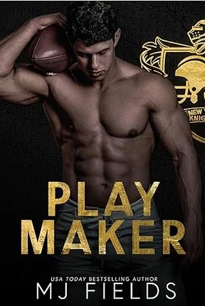 Play Maker  by MJ Fields