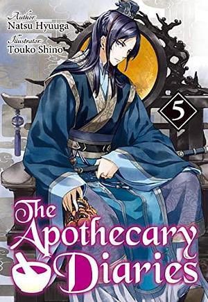 The Apothecary Diaries (Light Novel): Volume 5 by Natsu Hyuuga, Natsu Hyuuga