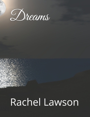 Dreams by Rachel Lawson