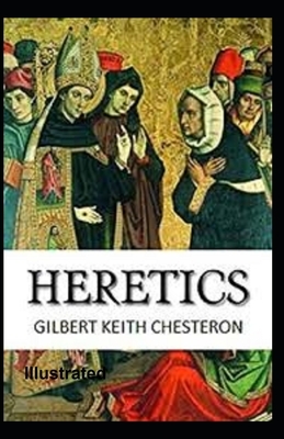 Heretics Illustrated by G.K. Chesterton