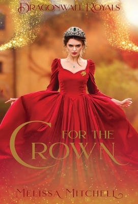 For the Crown by Melissa Mitchell