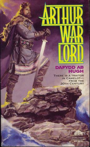Arthur War Lord by Dafydd ab Hugh