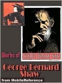 Collected Works Of George Bernard Shaw by George Bernard Shaw