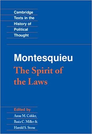 Montesquieu: The Spirit of the Laws by Anne M. Cohler, Montesquieu, Basia Carolyn Miller