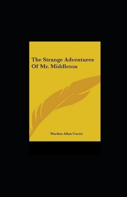 The Strange Adventures of Mr. Middleton Illustrated by Wardon Allan Curtis