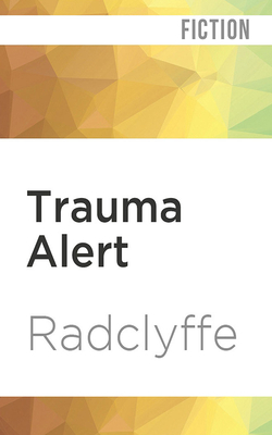 Trauma Alert by Radclyffe