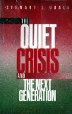 The Quiet Crisis And The Next Generation by Stewart L. Udall