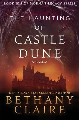 The Haunting of Castle Dune - A Novella: A Scottish, Time Travel Romance by Bethany Claire