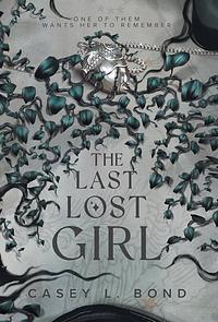 The Last Lost Girl by Casey L. Bond
