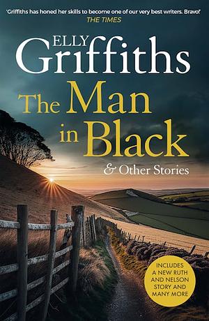 The Man in Black and Other Stories by Elly Griffiths