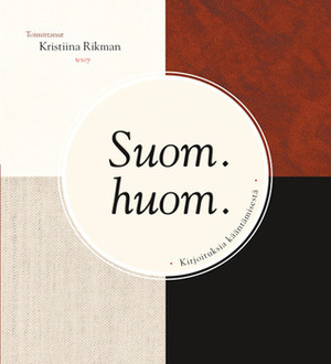 Suom. huom. Kirjoituksia kääntämisestä by Kristiina Rikman