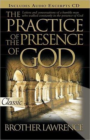 The Practice of the Presence of God the Best Rule of a Holy Life by Brother Lawrence, Brother Lawrence