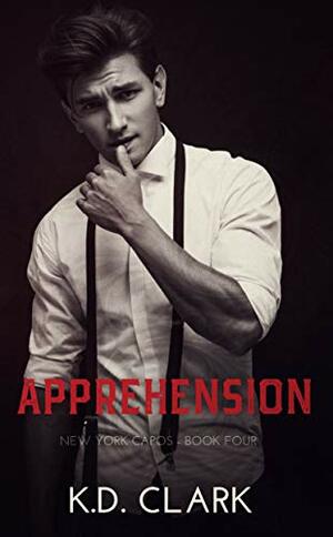 Apprehension by K.D. Clark