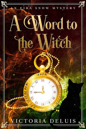 A Word to the Witch by Victoria DeLuis, Victoria DeLuis