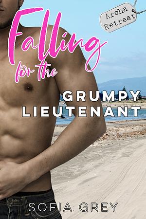 Falling for the Grumpy Lieutenant by Sofia Grey