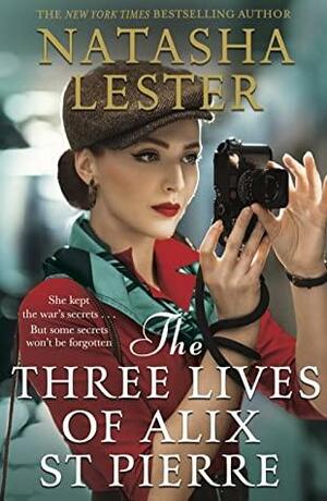 The Three Lives of Alix St Pierre by Natasha Lester