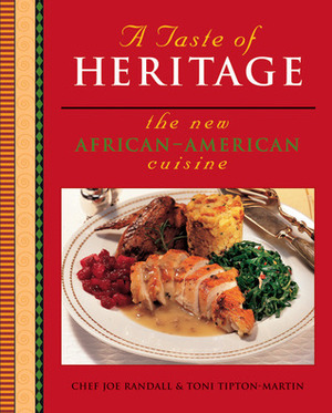 A Taste of Heritage: The New African American Cuisine by Joe Randall, Toni Tipton-Martin