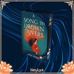 A Song to Drown Rivers by Ann Liang