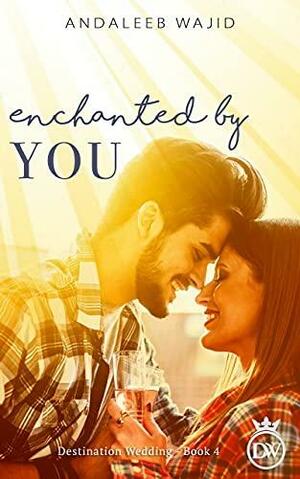 Enchanted by You by Andaleeb Wajid