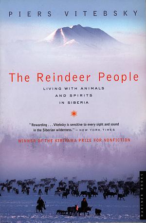 The Reindeer People: Living With Animals and Spirits in Siberia by Vitebsky, Piers (2006) Paperback by Piers Vitebsky, Piers Vitebsky