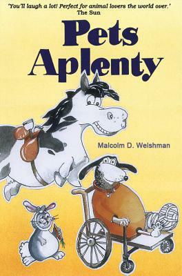 Pets Aplenty by Malcolm D. Welshman